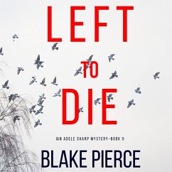 Left To Die (An Adele Sharp Mystery—Book One) (MP3-Download) - Pierce, Blake