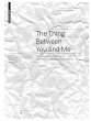 The Thing Between You and Me - Bild 1