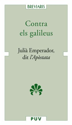 Contra els galileus (eBook, ePUB) - dit l'Apòstata, Julià Emperador