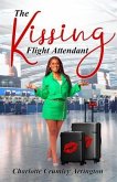 The Kissing Flight Attendant (eBook, ePUB)