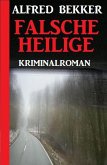 Falsche Heilige: Kriminalroman (eBook, ePUB)