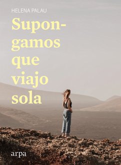 Supongamos que viajo sola (eBook, ePUB) - Palau, Helena