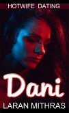 Dani: Hotwife Dating (eBook, ePUB) Dani: Hotwife Dating (eBook, ePUB)