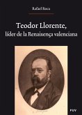 Teodor Llorente, líder de la Renaixença valenciana (eBook, ePUB)