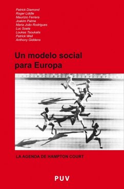 Un modelo social para Europa (eBook, ePUB) - Diamond, Patrick; Ferrera, Maurizio; Giddens, Anthony; Liddle, Roger; Palme, Joakim; Rodrigues, Maria João; Soete, Luc; Tsoukalis, Loukas; Weil, Patrick