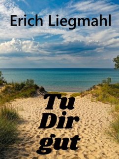 Tu Dir gut (eBook, ePUB) - Liegmahl, Erich