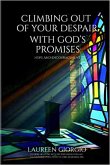 Climbing Out of Your Despair with God's Promises: Hope and Encouragement (eBook, ePUB) Climbing Out of Your Despair with God's Promises: Hope and Encouragement (eBook, ePUB)
