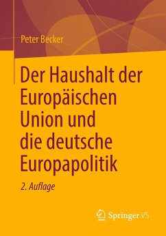 Der Haushalt der Europäischen Union und die deutsche Europapolitik - Becker, Peter