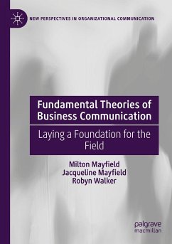 Fundamental Theories of Business Communication - Mayfield, Milton;Mayfield, Jacqueline;Walker, Robyn