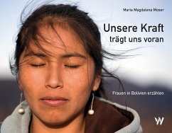 Unsere Kraft trägt uns voran - Moser, Maria Magdalena