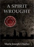 A Spirit Wrought (eBook, ePUB) A Spirit Wrought (eBook, ePUB)