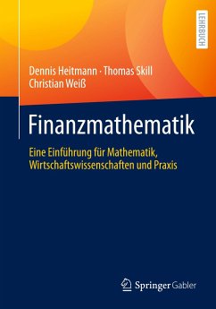 Finanzmathematik - Heitmann, Dennis;Skill, Thomas;Weiß, Christian