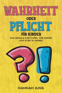 Wahrheit oder Pflicht für Kinder - Jung, Hannah