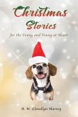 Christmas Stories for the Young and Young at Heart (eBook, ePUB) Christmas Stories for the Young and Young at Heart (eBook, ePUB)
