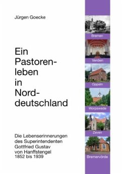 Ein Pastorenleben in Norddeutschland - Goecke, Jürgen