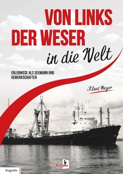 Von links der Weser in die Welt - Meyer, Klaus