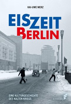 Eiszeit Berlin - Merz, Kai-Uwe