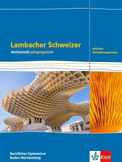 Lambacher Schweizer Mathematik Berufliches Gymnasium Jahrgangsstufe. Schulbuch Klasse 12/13. Erhöhtes Anforderungsniveau, Ausgabe Baden-Württemberg