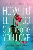 How to Let Go Of Someone You Love (eBook, ePUB)