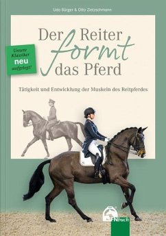 Der Reiter formt das Pferd - Bürger, Udo;Zietzschmann, Otto