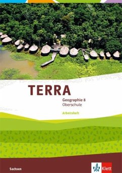 TERRA Geographie 8. Arbeitsheft Klasse 8. Ausgabe Sachsen Oberschule