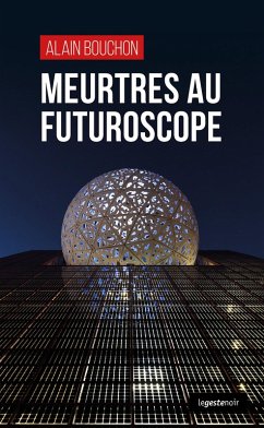 Meurtres au Futuroscope (eBook, ePUB) - Bouchon, Alain