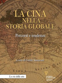 La Cina nella storia globale. Percorsi e tendenze (eBook, ePUB) - Samarani, Guido