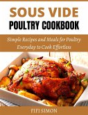 Sous Vide Poultry Cookbook (eBook, ePUB)