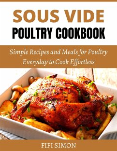 Sous Vide Poultry Cookbook (eBook, ePUB) - Simon, Fifi