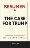 The Case For Trump de Victor Davis Hanson: Conversaciones Escritas (eBook, ePUB)