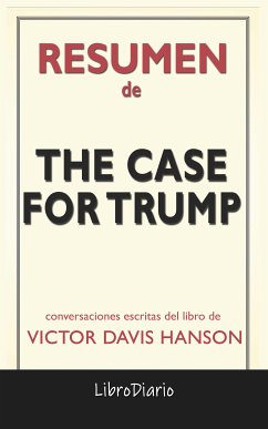 The Case For Trump de Victor Davis Hanson: Conversaciones Escritas (eBook, ePUB) - LibroDiario