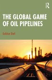 The Global Game of Oil Pipelines (eBook, PDF)