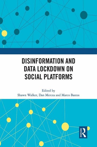 Disinformation and Data Lockdown on Social Platforms (eBook, ePUB) Disinformation and Data Lockdown on Social Platforms (eBook, ePUB)