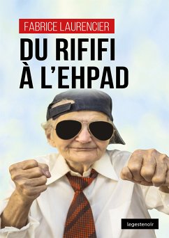 Du rififi à l'EHPAD (eBook, ePUB) - Laurencier, Fabrice