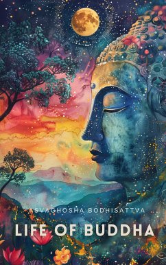 Life of Buddha (eBook, ePUB) - Bodhisattva, Asvaghosha