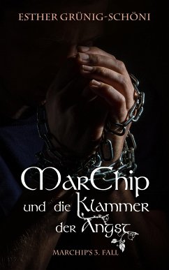 MarChip und die Klammer der Angst (eBook, ePUB) - Grünig-Schöni, Esther