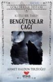 Bengütaslar Cagi - Kutlu Bir Tarih