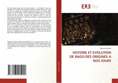 Cover HISTOIRE ET EVOLUTION DE BAGO DES ORIGINES A NOS JOURS