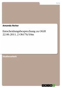 Entscheidungsbesprechung zu OGH 22.06.2011, 2 Ob176/10m