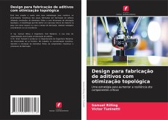 Design para fabricação de aditivos com otimização topológica - Rilling, Samuel;Tuninetti, Víctor