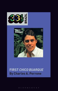 Chico Buarque's First Chico Buarque - Perrone, Professor Charles A. (Professor Emeritus, University of Flo