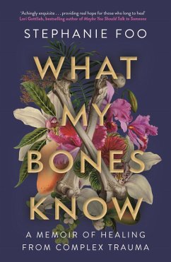 What My Bones Know (eBook, ePUB) - Foo, Stephanie