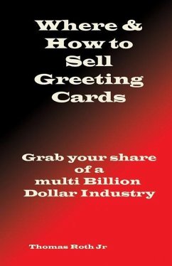 Where & How to Sell Your Greeting Cards - Roth, Thomas R.