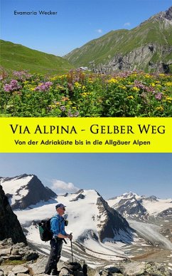 Via Alpina - Gelber Weg (eBook, ePUB) - Wecker, Evamaria