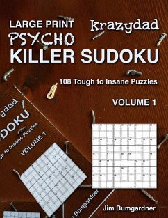 Krazydad Large Print Psycho Killer Sudoku Volume 1: 108 Tough to Insane Puzzles - Bumgardner, Jim