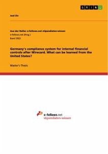 Germany's compliance system for internal financial controls after Wirecard. What can be learned from the United States?
