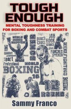 Tough Enough: Mental Toughness Training for Boxing, MMA and Martial Arts - Franco, Sammy