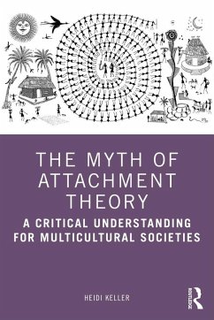 The Myth of Attachment Theory (eBook, ePUB) - Keller, Heidi