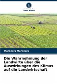 Die Wahrnehmung der Landwirte über die Auswirkungen des Klimas auf die Landwirtschaft