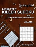 Krazydad Large Print Killer Sudoku Volume 1: 108 Intermediate to Tough Puzzles